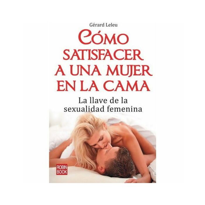 Comment satisfaire une femme au lit